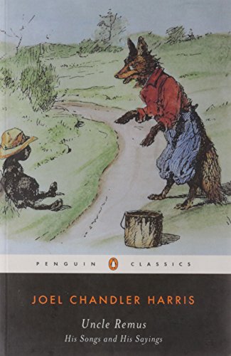 Uncle Remus: His Songs and His Sayings (Penguin American Library)