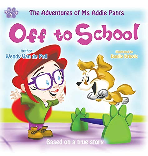 Off To School: A Children's Picture Book About Overcoming Bullying (Adventures of MS Addie Pants, Book 4, Band 4)