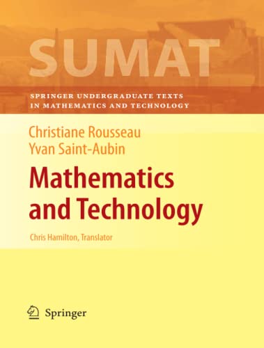 Mathematics and Technology (Springer Undergraduate Texts in Mathematics and Technology)