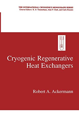 Cryogenic Regenerative Heat Exchangers (International Cryogenics Monograph Series)