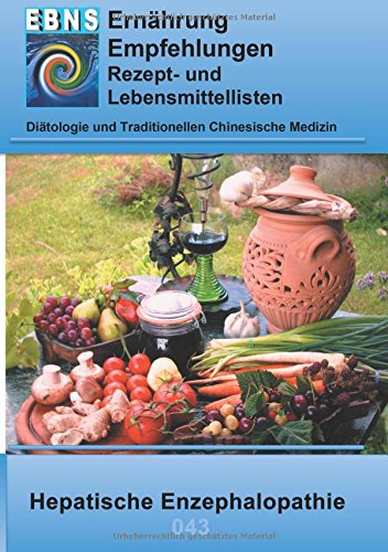 Ernährung bei hepatischer Enzephalopathie: DIÄTETIK - Stoffwechsel - hepatischer Enzephalopathie (Funktionsstörung der Leber ) (EBNS Ernährungsempfehlungen)