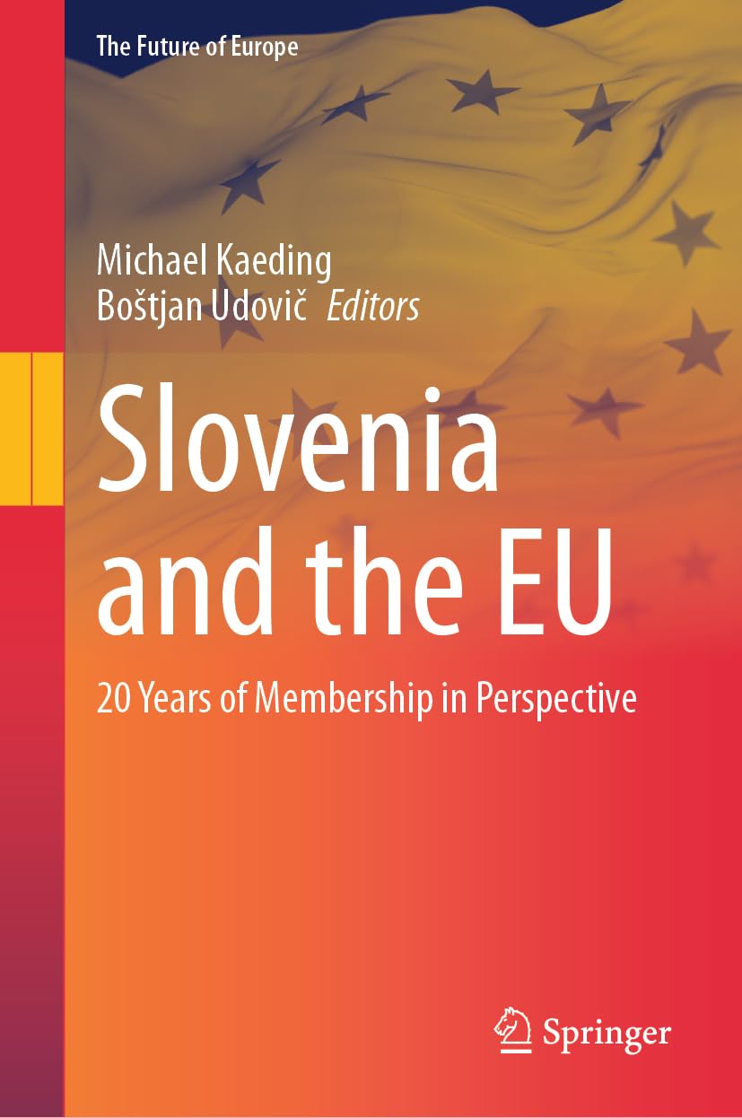Slovenia and the EU: 20 Years of Membership in Perspective (The Future of Europe)