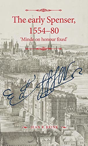 The early Spenser, 1554-80: Minde on honour fixed' (The Manchester Spenser)