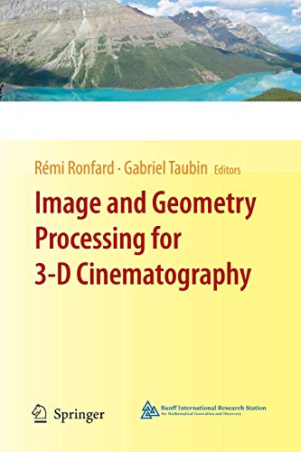 Image and Geometry Processing for 3-D Cinematography (Geometry and Computing, Band 5)