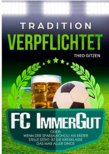 Der FC ImmerGut: Tradition verpflichtet (Leistungsdiagnostik im Amateur- und Jugendfußball)