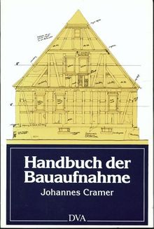 Handbuch der Bauaufnahme. Aufmaß und Befund
