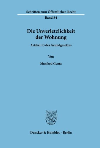 Die Unverletzlichkeit der Wohnung: Artikel 13 des Grundgesetzes