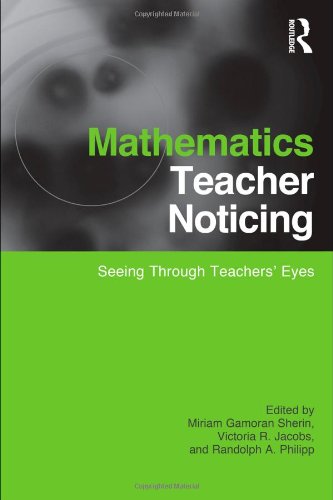 Mathematics Teacher Noticing: Seeing Through Teachers' Eyes (Studies in Mathematical Thinking and Learning (Paperback))