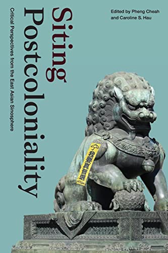 Siting Postcoloniality: Critical Perspectives from the East Asian Sinosphere (Sinotheory)