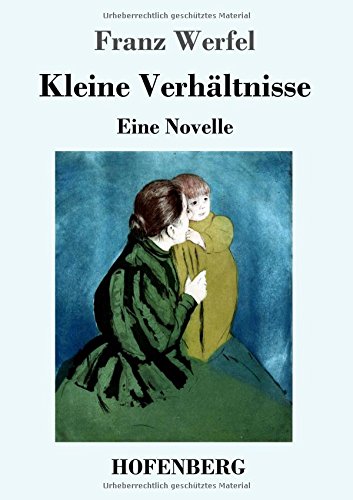 Kleine Verhältnisse: Eine Novelle
