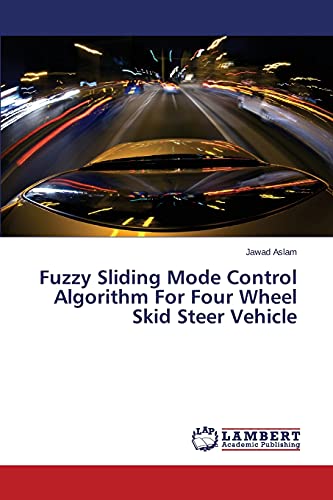 Jawad Aslam Fuzzy Sliding Mode Control Algorithm For Four Wheel Skid Steer Vehicle