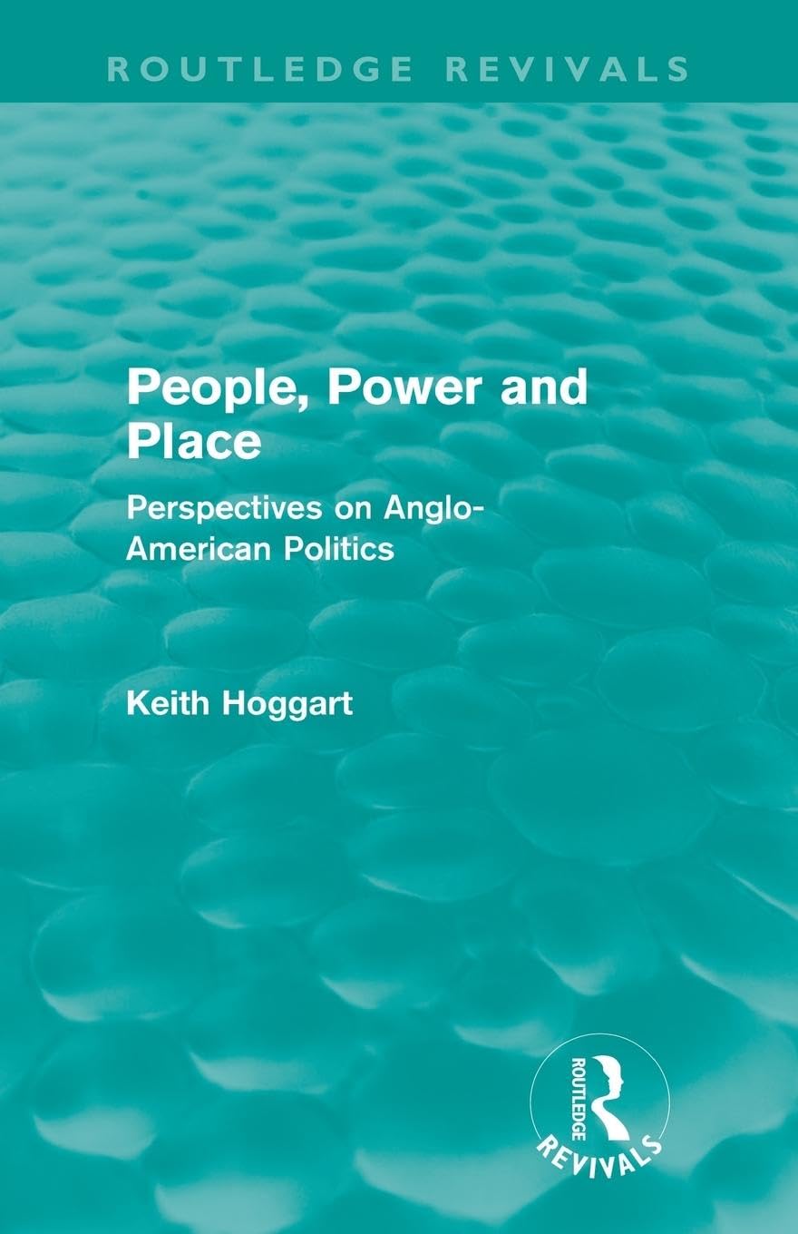 People, Power and Place (Routledge Revivals): Perspectives on Anglo-American Politics