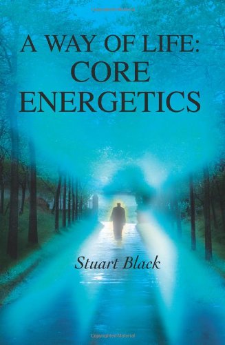 A Way of Life: Core Energetics