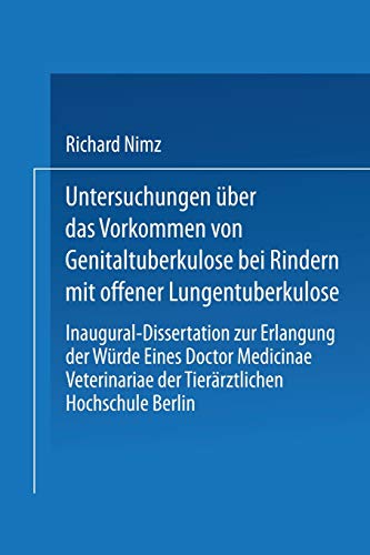 Untersuchungen über das Vorkommen von Genitaltuberkulose bei Rindern mit Offener Lungentuberkulose (Archiv für Wissenschaftliche und Praktische Tierheilkunde)