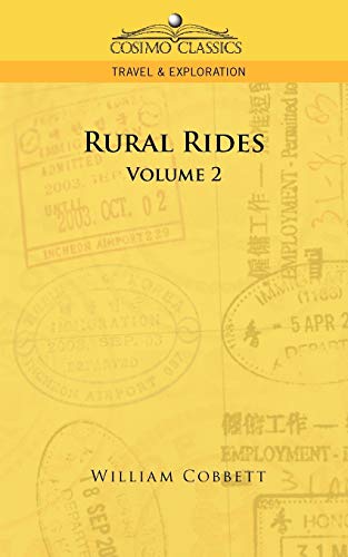 Rural Rides - Volume 2 (Cosimo Classics Travel & Exploration)
