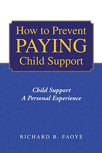 How to Avoid Paying Child Support: Child Support A Personal Experience