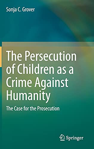The Persecution of Children as a Crime Against Humanity: The Case for the Prosecution