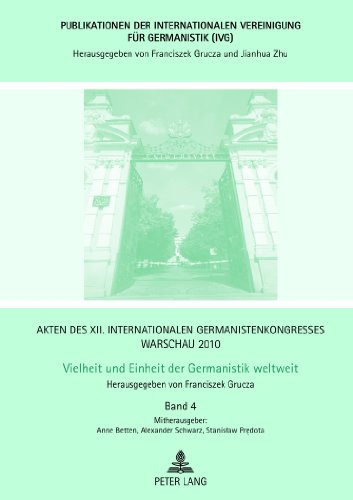 Akten des XII. Internationalen Germanistenkongresses Warschau 2010- Vielheit und Einheit der Germanistik weltweit: Sprache in der Literatur- Kontakt ... Vereinigung für Germanistik (IVG))