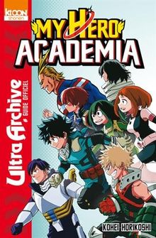 My Hero Academia : Ultra archive : Guide officiel