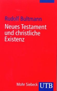 Neues Testament und christliche Existenz. Theologische Aufsätze