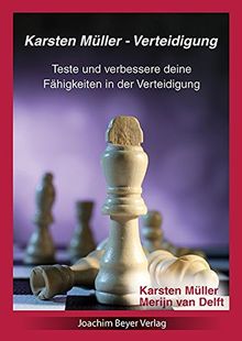 Karsten Müller - Verteidigung: Teste und verbessere deine Fähigkeiten in der Verteidigung