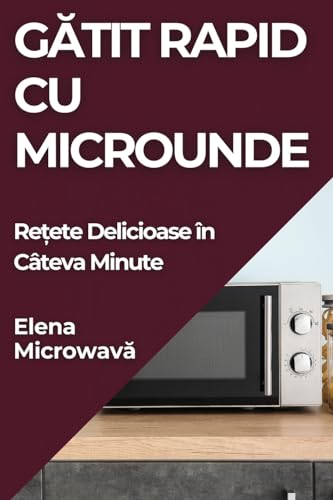 G¿tit Rapid cu Microunde: Re¿ete Delicioase în Câteva Minute