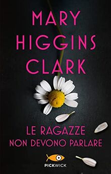 Le ragazze non devono parlare von Higgins Clark, Mary | Buch | Zustand gut