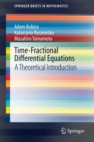 Adam Kubica Time-Fractional Differential Equations, A Theoretical Introduction (SpringerBriefs In Mathematics)
