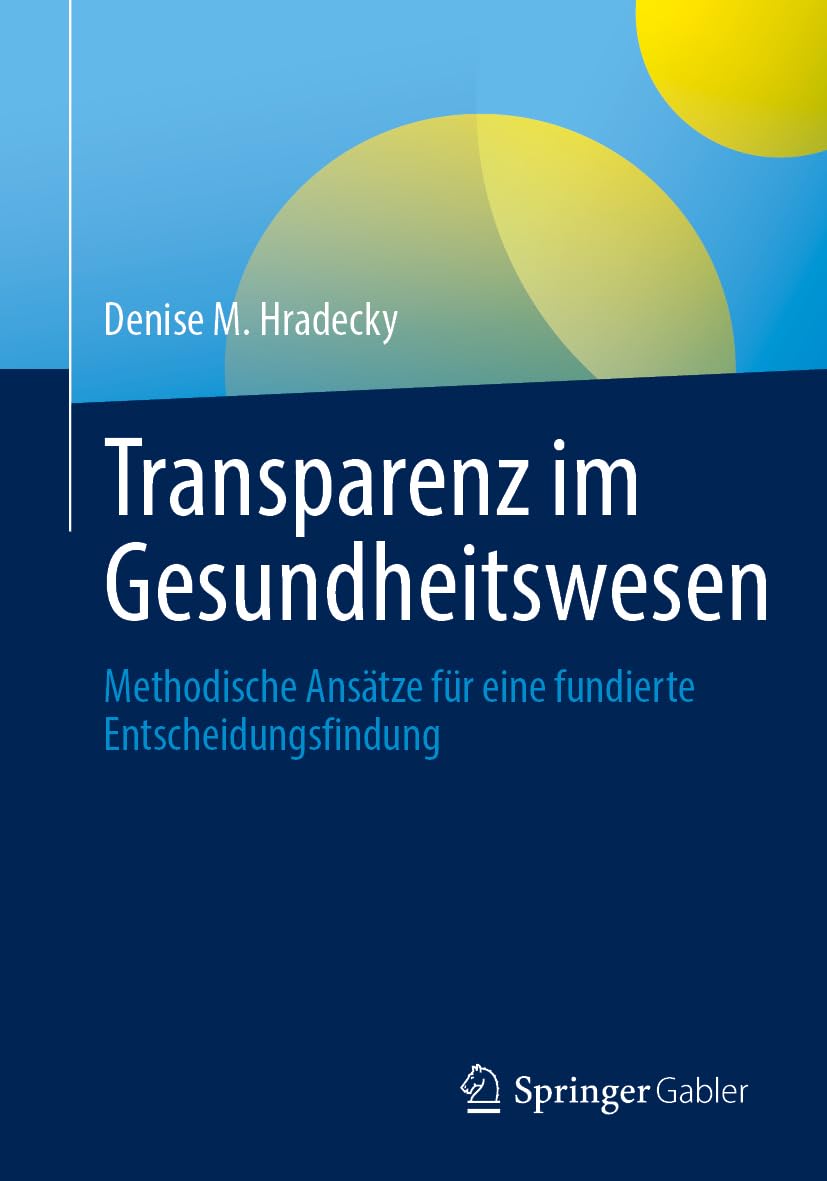 Transparenz im Gesundheitswesen: Methodische Ansätze für eine fundierte Entscheidungsfindung