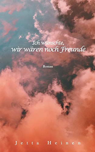 Ich wünschte, wir wären noch Freunde