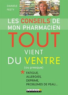 Tout vient du ventre (ou presque) : fatigue, allergies, déprime, problèmes de peau