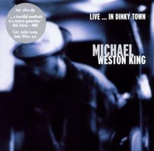 Live...in Dinky Town von Michael Weston King | CD | Zustand sehr gut