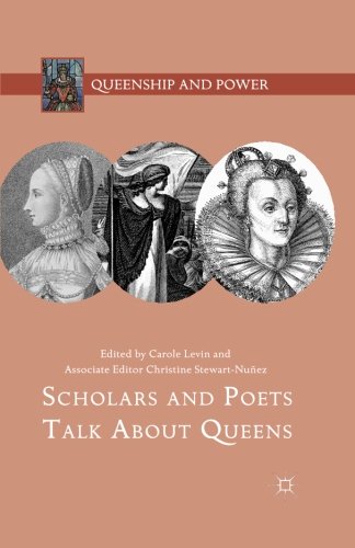 Scholars and Poets Talk About Queens (Queenship and Power)