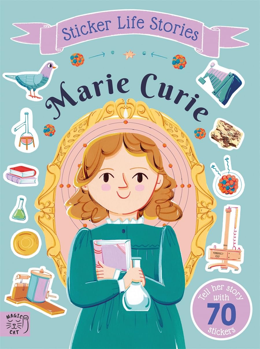 Marie Curie: An inspiring sticker story about never giving up (Sticker Life Stories)
