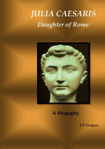 Julia Caesaris: Daughter of Rome