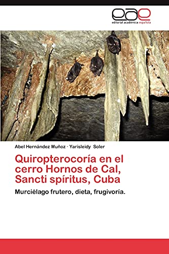 Quiropterocoría en el cerro Hornos de Cal, Sancti spíritus, Cuba: Murciélago frutero, dieta, frugivoría.