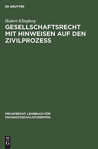 Gesellschaftsrecht mit Hinweisen auf den Zivilprozeß (Privatrecht. Lehrbuch für Fachhochschulstudenten, 5, Band 5)