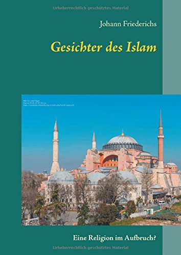 Gesichter des Islam: Eine Religion im Aufbruch?