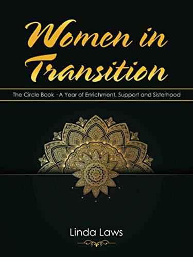 Women in Transition: The Circle Book A Year of Enrichment, Support and Sisterhood