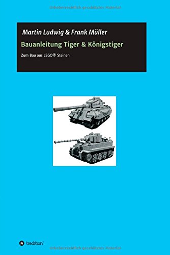 Bauanleitung Tiger & Königstiger - Martin Ludwig Frank Müller Kartoniert (TB)