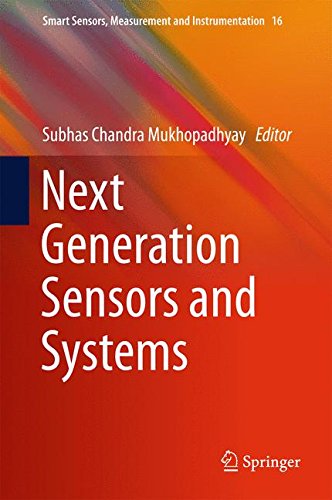 Next Generation Sensors and Systems (Smart Sensors, Measurement and Instrumentation)