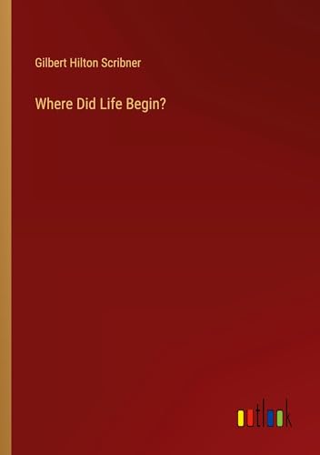 Where Did Life Begin?