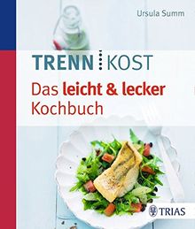 Trennkost - Das leicht & lecker Kochbuch