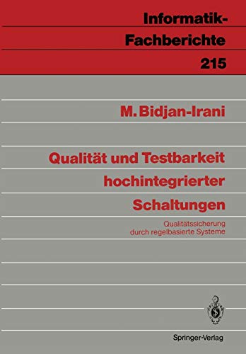 Qualität und Testbarkeit hochintegrierter Schaltungen: Qualitätssicherung durch regelbasierte Systeme (Informatik-Fachberichte) (German Edition) (Informatik-Fachberichte, 215, Band 215)