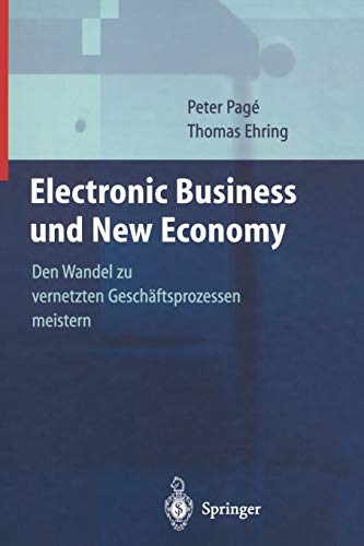 Electronic Business und New Economy: Den Wandel Zu Vernetzten Geschäftsprozessen Meistern
