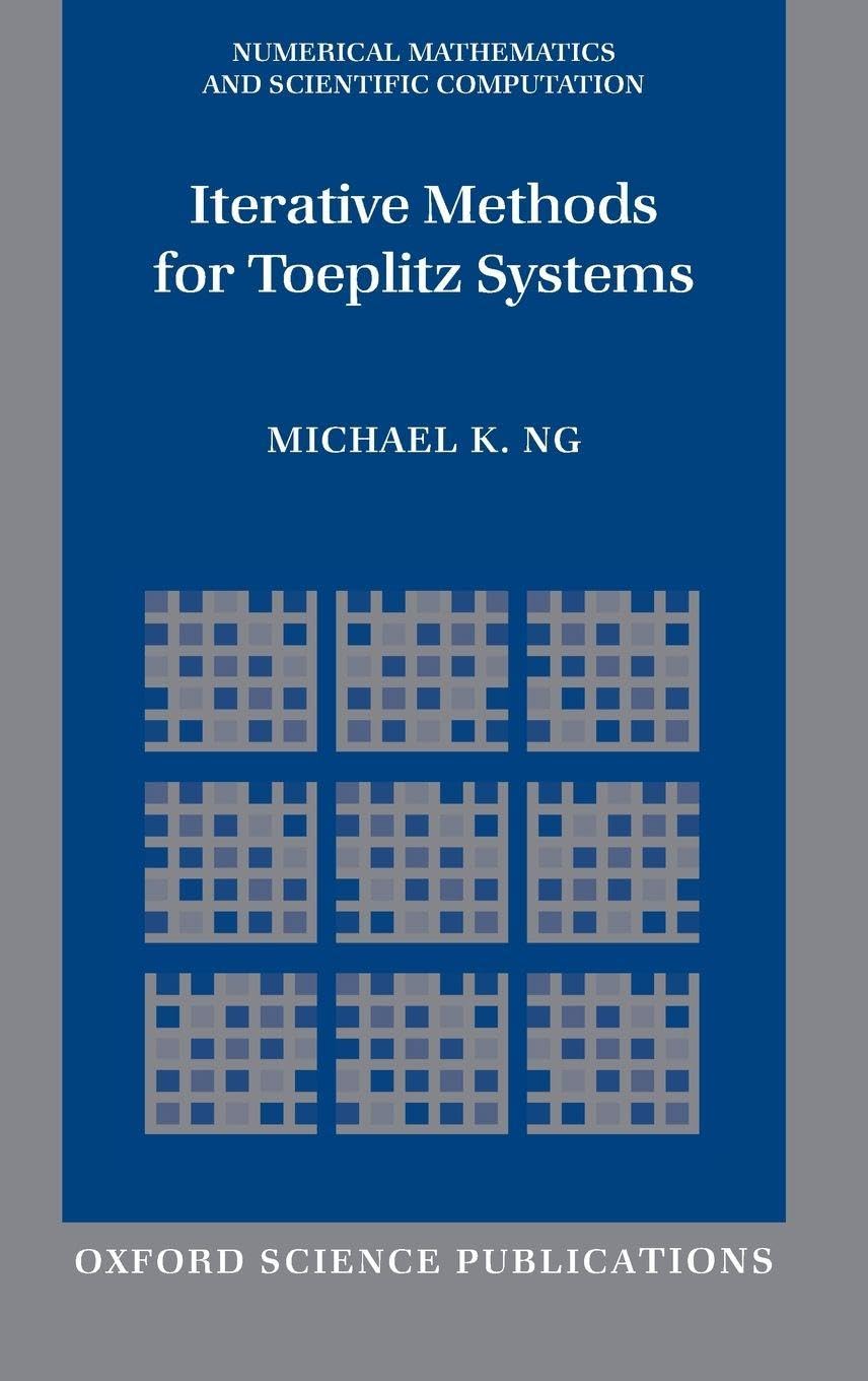 ITERATIVE METHODS TOEPLITZ SYS NMSC C (Numerical Mathematics and Scientific Computation)