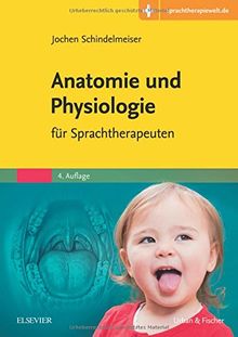 Anatomie Und Physiologie Fur Sprachtherapeuten Mit Zugang Zur Medizinwelt Von Jochen Schindelmeiser