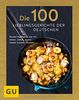 Die 100 Lieblingsgerichte der Deutschen: Rezept-Highlights, die wir immer, immer, immer wieder kochen möchten (GU Grundkochbücher)