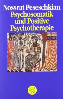 Psychosomatik Und Positive Psychotherapie Transkultureller Und Interdisziplinarer Ansatz Am Beispiel Von 40 Krankheitsbildern Geist Und Psyche Von Nossrat Peseschkian