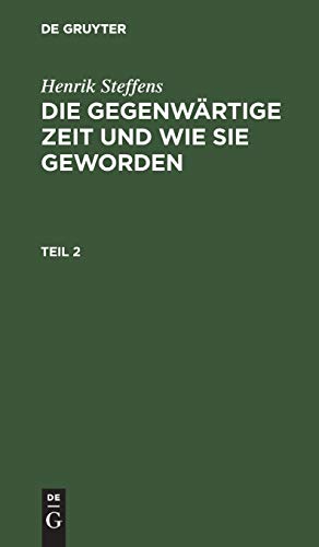 Henrik Steffens: Die gegenwärtige Zeit und wie sie geworden. Teil 2: Th. 2